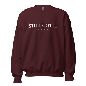 Still Got it Athlete Unisex Sweatshirt