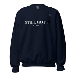 Still Got it Athlete Basketball Special Edition: Unisex Sweatshirt