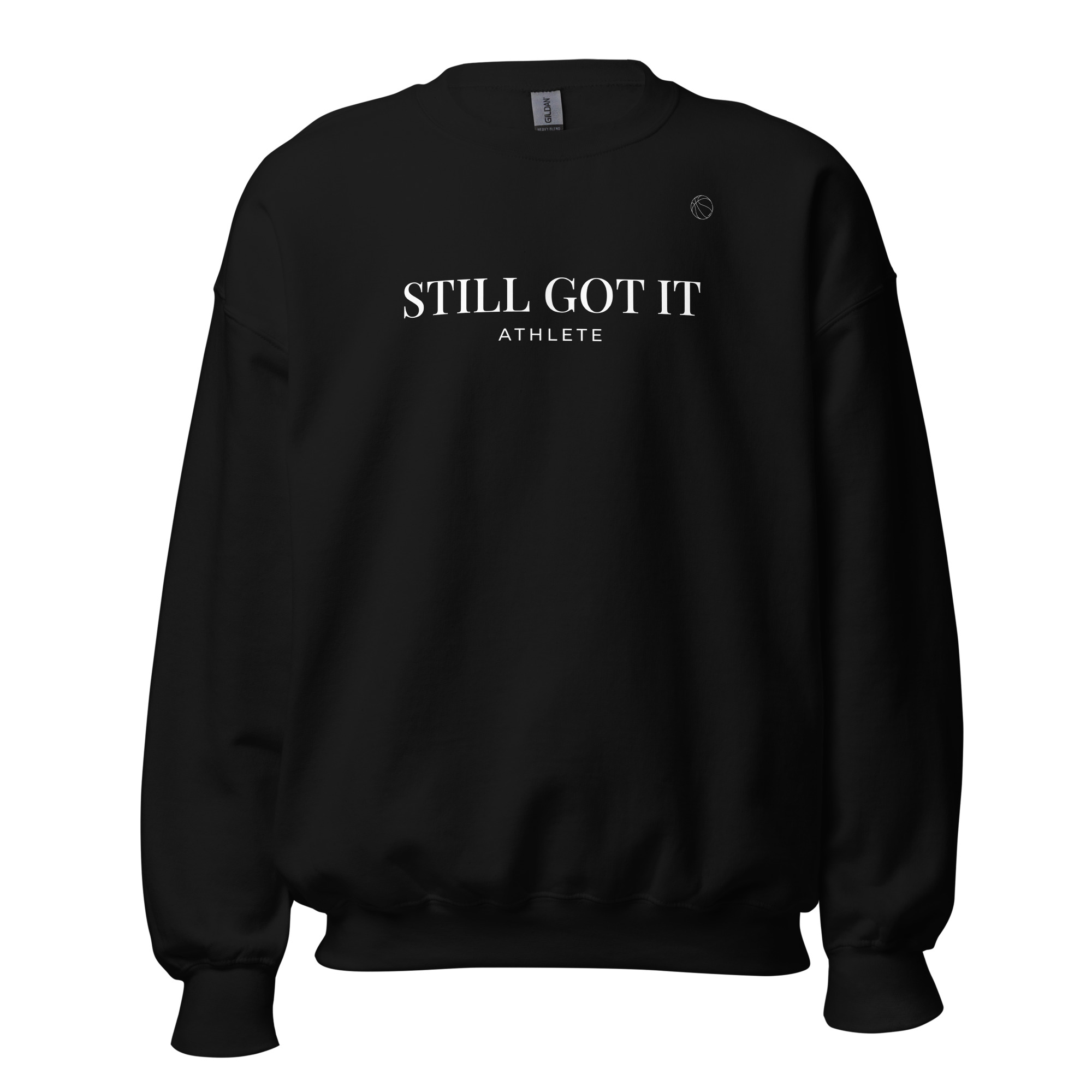 Still Got it Athlete Basketball Special Edition: Unisex Sweatshirt - Image 13